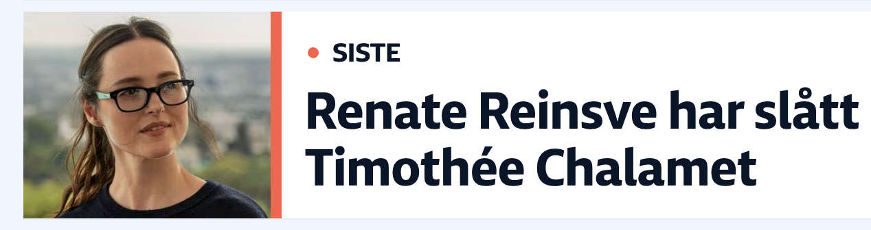 Nyheitsgrafikk med portrettfoto av ei kvinne med mørkt hår og svarte briller til venstre. Til høgre står «SISTE» og overskrifta: «Renate Reinsve har slått Timothée Chalamet».